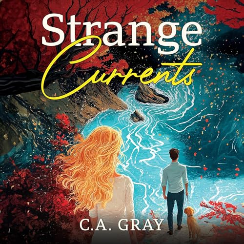 Strange Currents Audiolibro Por C.A. Gray arte de portada