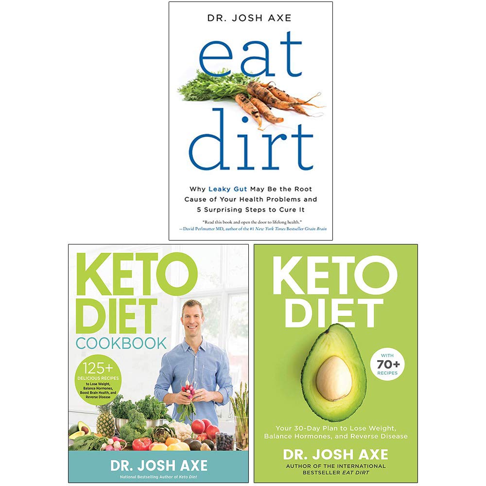Eat Dirt, Keto Diet Cookbook, Keto Diet 3 Books Collection Set By Dr Josh Axe