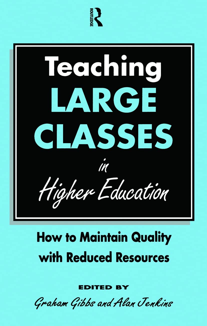 Teaching Large Classes in Higher Education: How to Maintain Quality with Reduced Resources