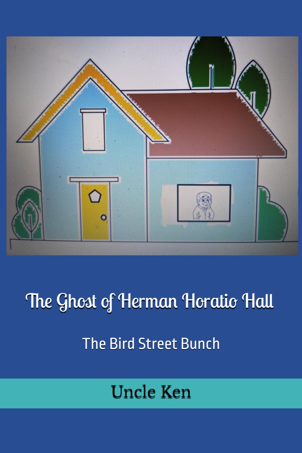 The Ghost of Herman Horatio Hall: The Bird Street Bunch