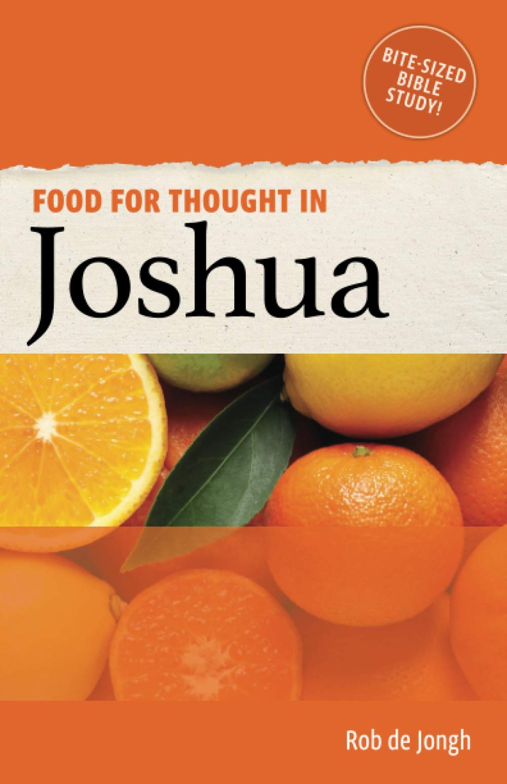 Food for Thought in Joshua: Bite-sized Bible Study in the Old Testament: 6 (Food for Thought in the Old Testament)