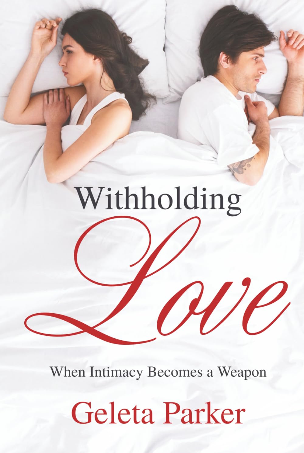 Withholding Love: When Intimacy Becomes a Weapon