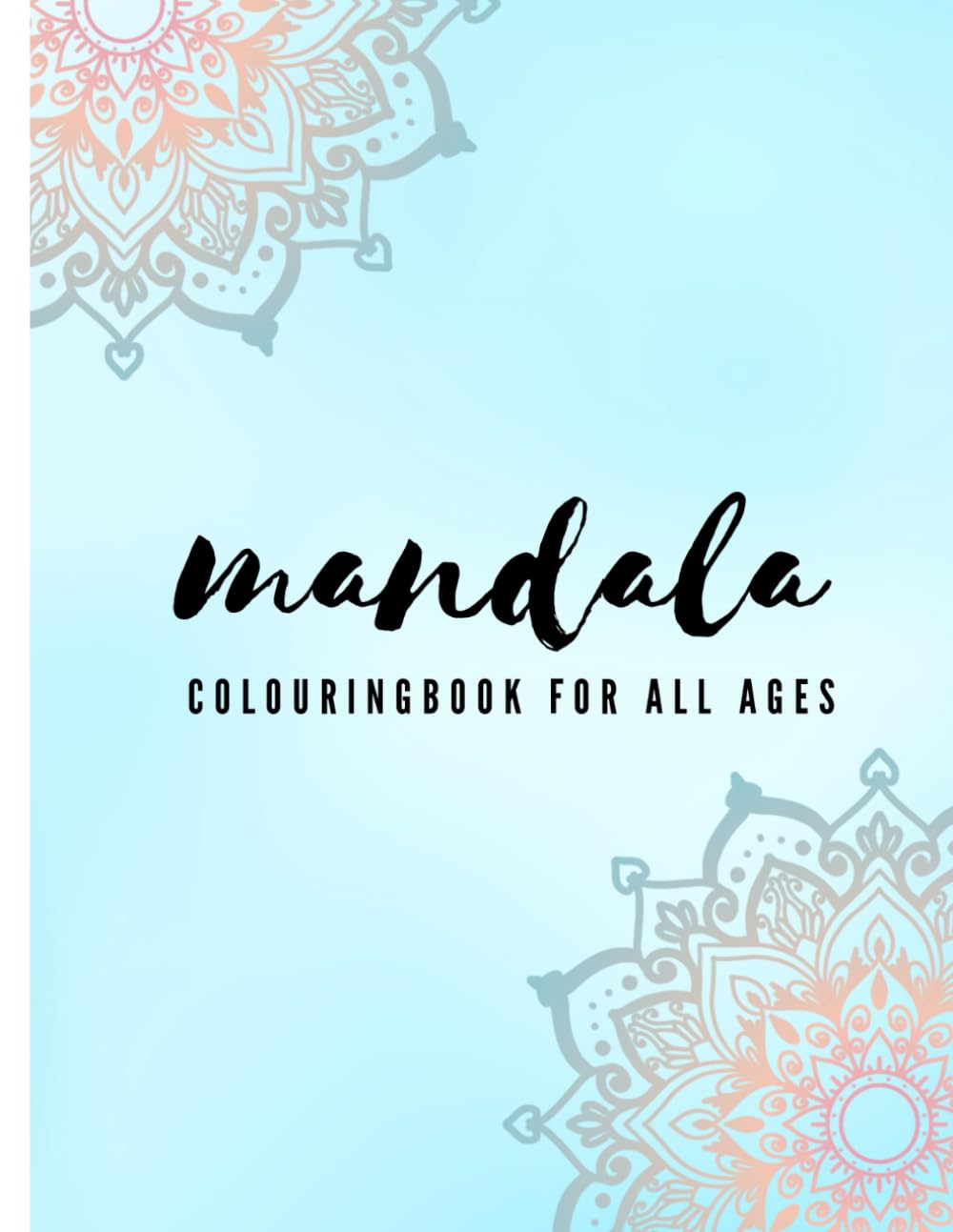 Mandala Coloring Book: For all Ages