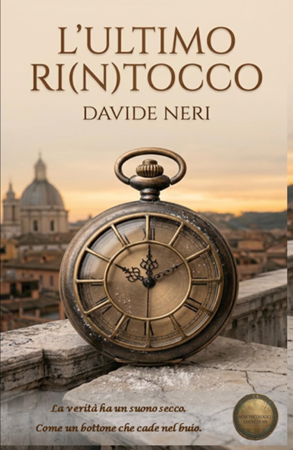 L'ULTIMO RI(N)TOCCO (Roma sotterranea, delitti e misteri)