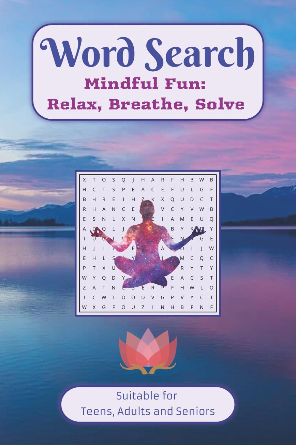 Word Search Mindful Fun: Relax, Breathe, Solve: Soothing Word Searches to Quiet the Mind and Feed the Soul – A Mindfulness-Inspired Journey into Calm and Clarity