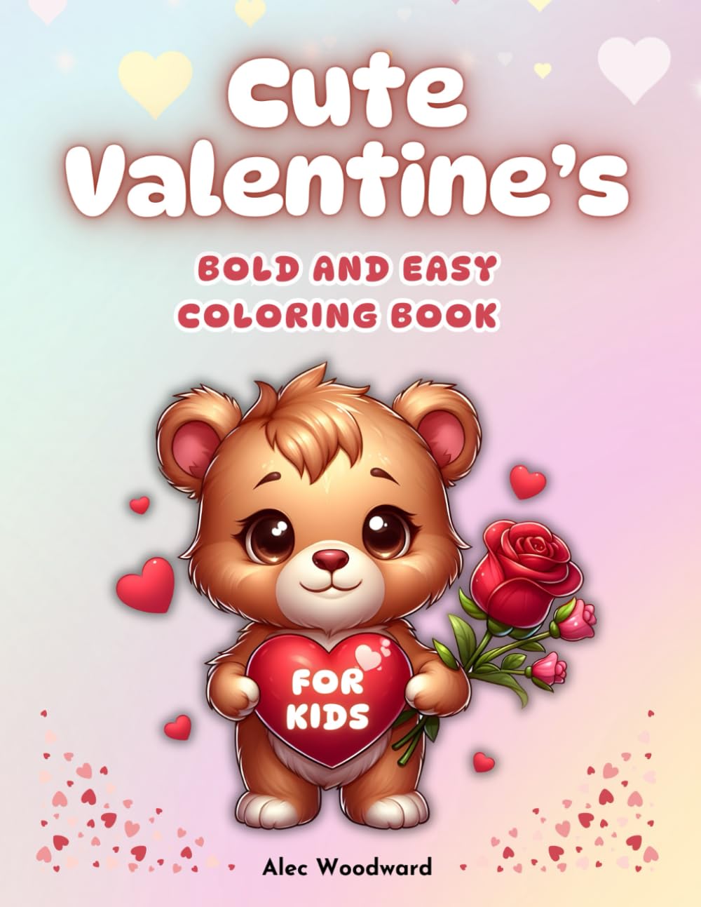 Cute Valentine’s Coloring Book for Kids: Bold and Easy Images for Relaxation and Stress Relief