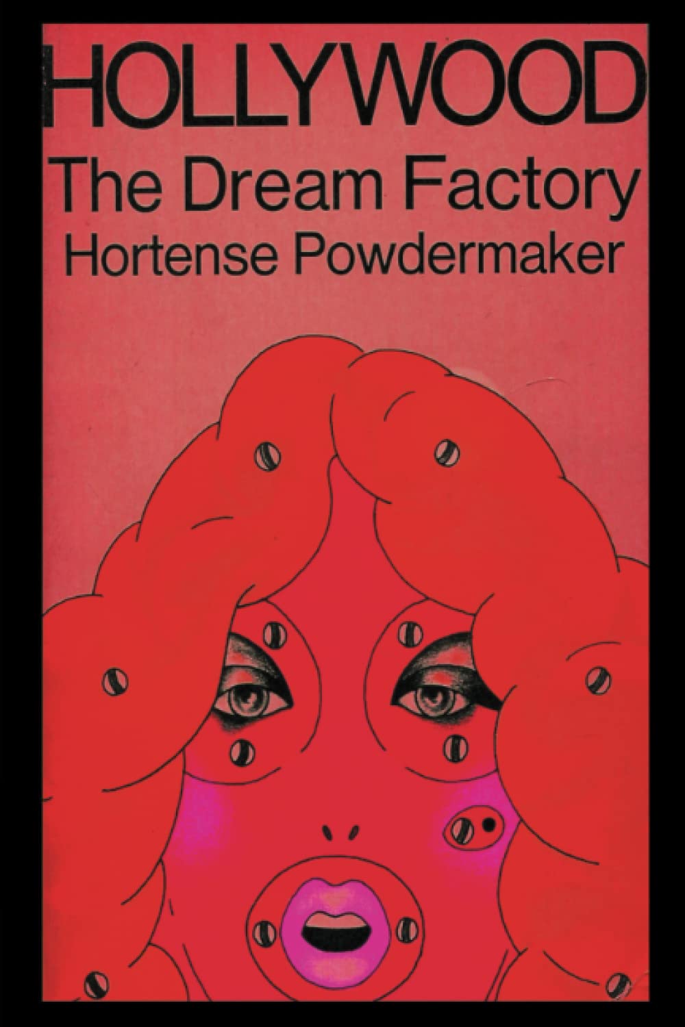 Hollywood, the Dream Factory: An Anthropologist Looks at the Movie-Makers