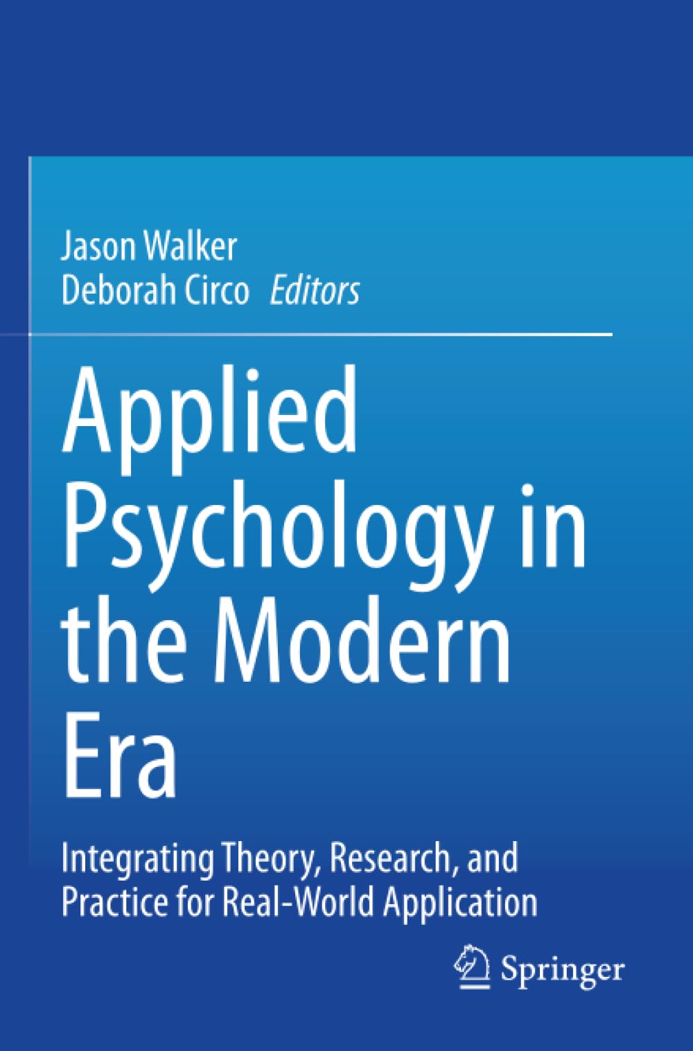 Applied Psychology in the Modern Era: Integrating Theory, Research, and Practice for Real-World Application