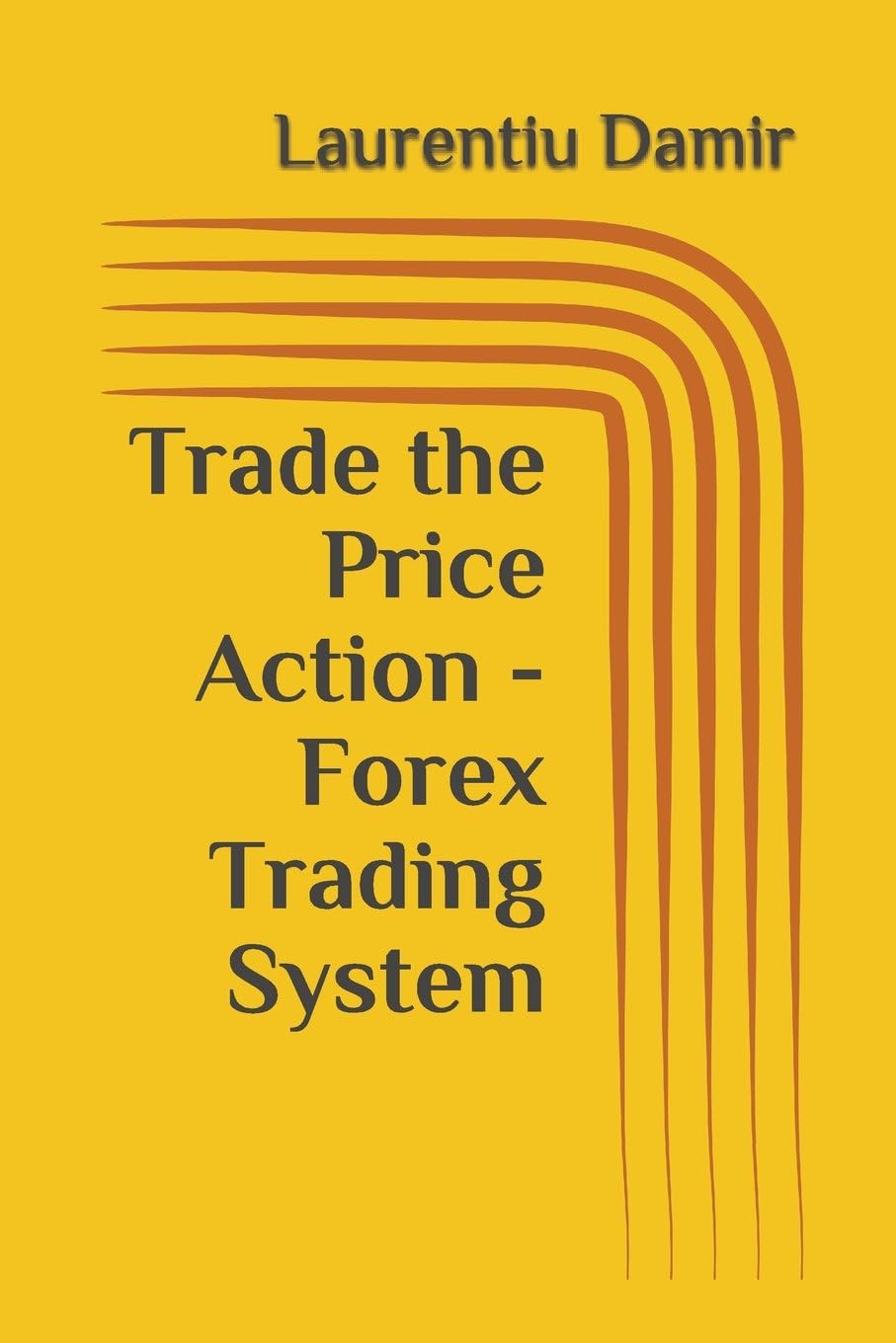 Trade the Price Action - Forex Trading System (Technical analysis)