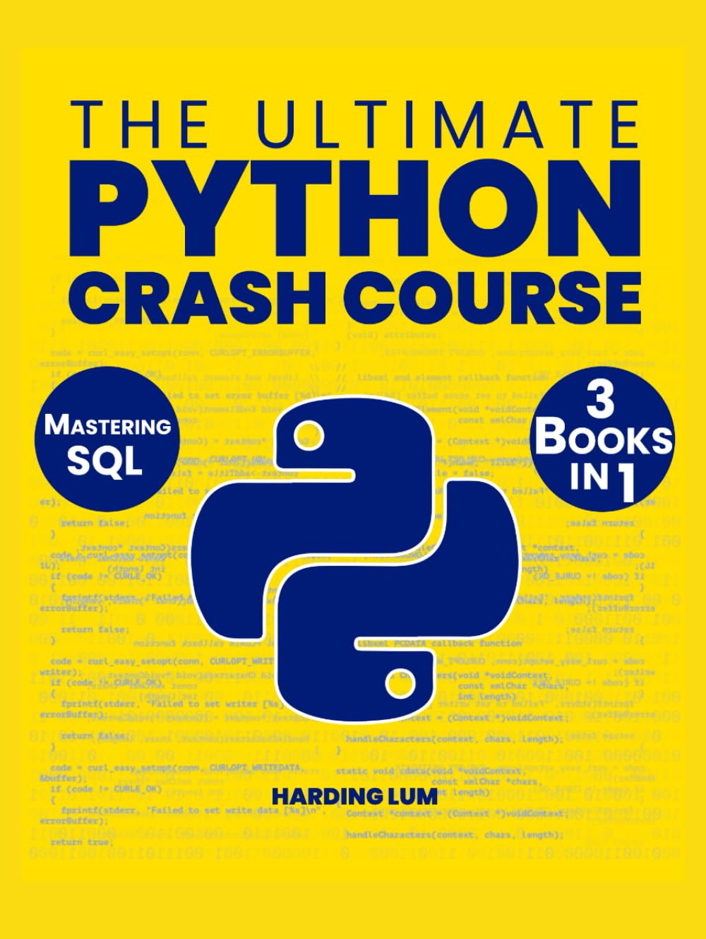 The Ultimate Python Crash Course: 3 in 1 Elevate Your Career in Tech by Mastering Python and SQL Through Intuitive Lessons and Practical Applications
