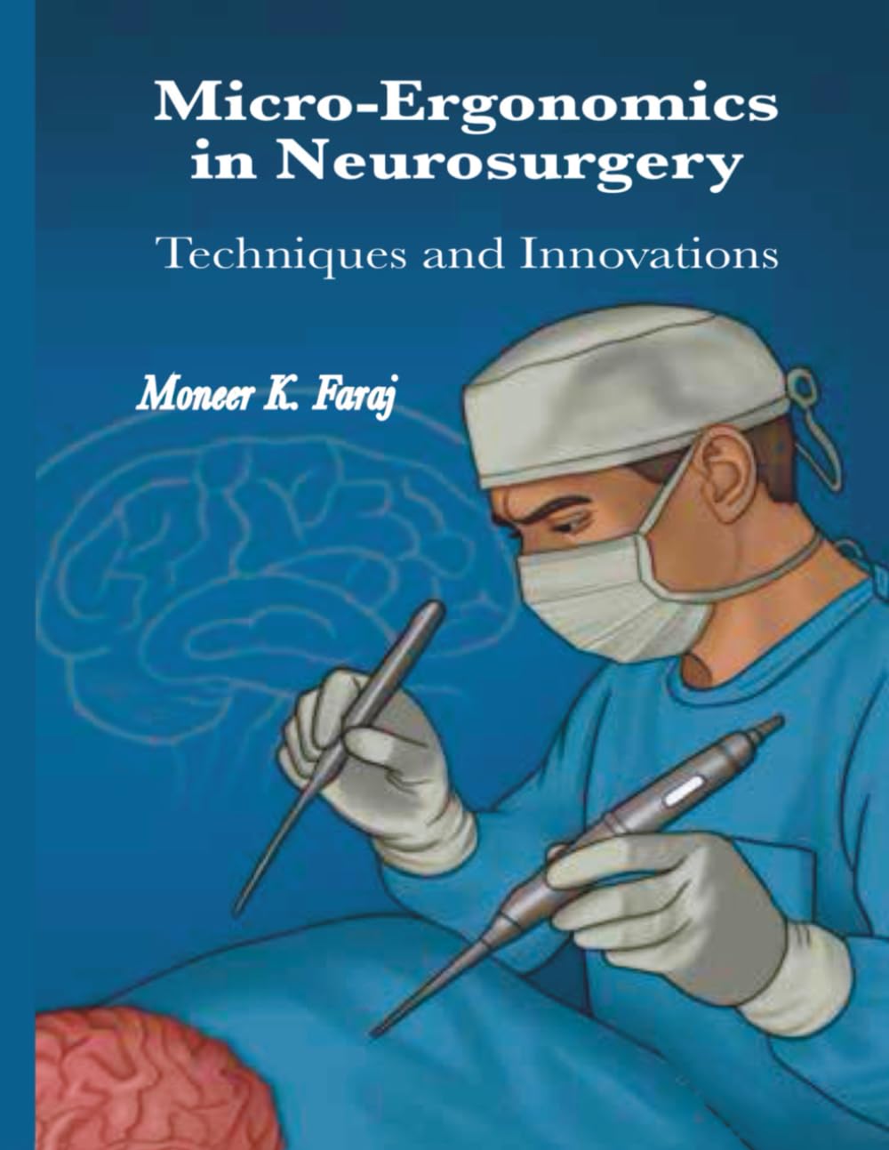 Micro-Ergonomics in Neurosurgery: Techniques and Innovations
