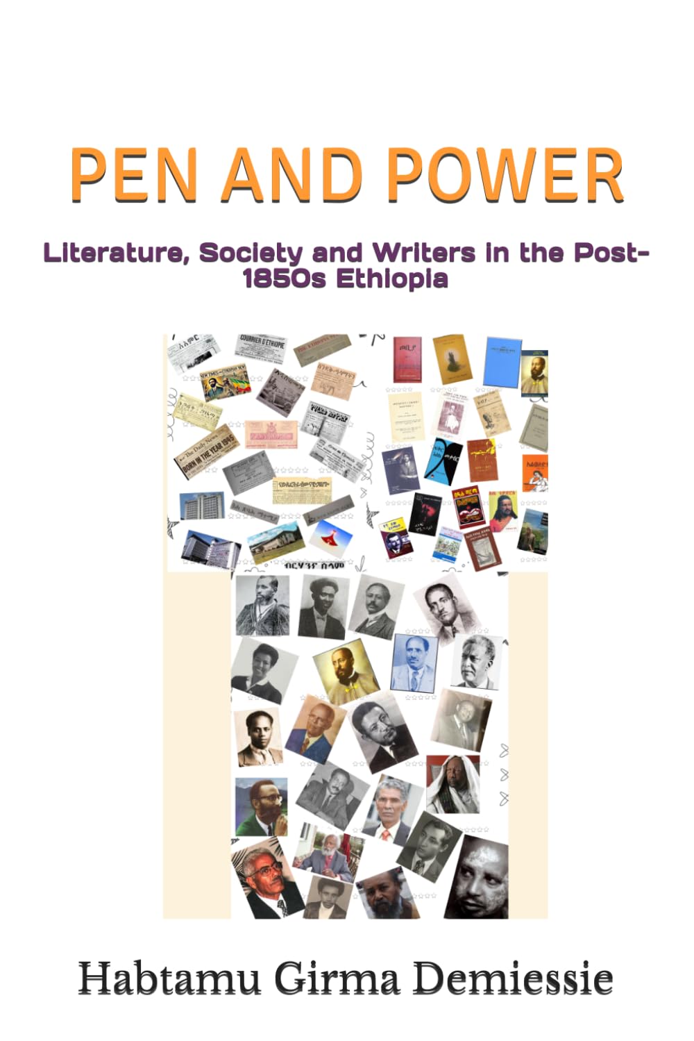 PEN AND POWER: Literature, Society and Writers in the Post-1850s Ethiopia