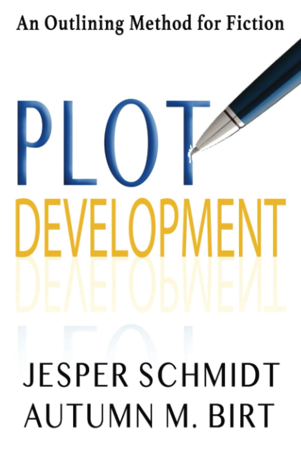 Plot Development: An Outlining Method for Fiction (Writer Resources)