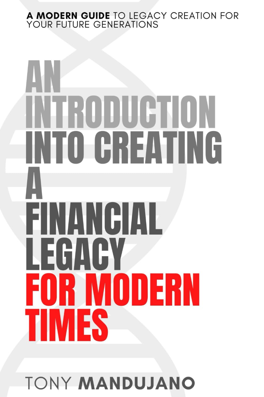 An Introduction to Creating a Financial Legacy for Modern TImes