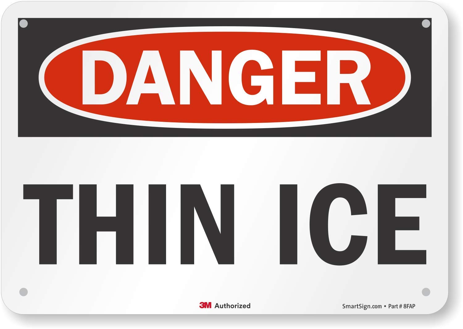 SmartSign - S-8286-AL-12x18 "Danger - Thin Ice" Sign | 12" x 18" Aluminum Black/Red on White