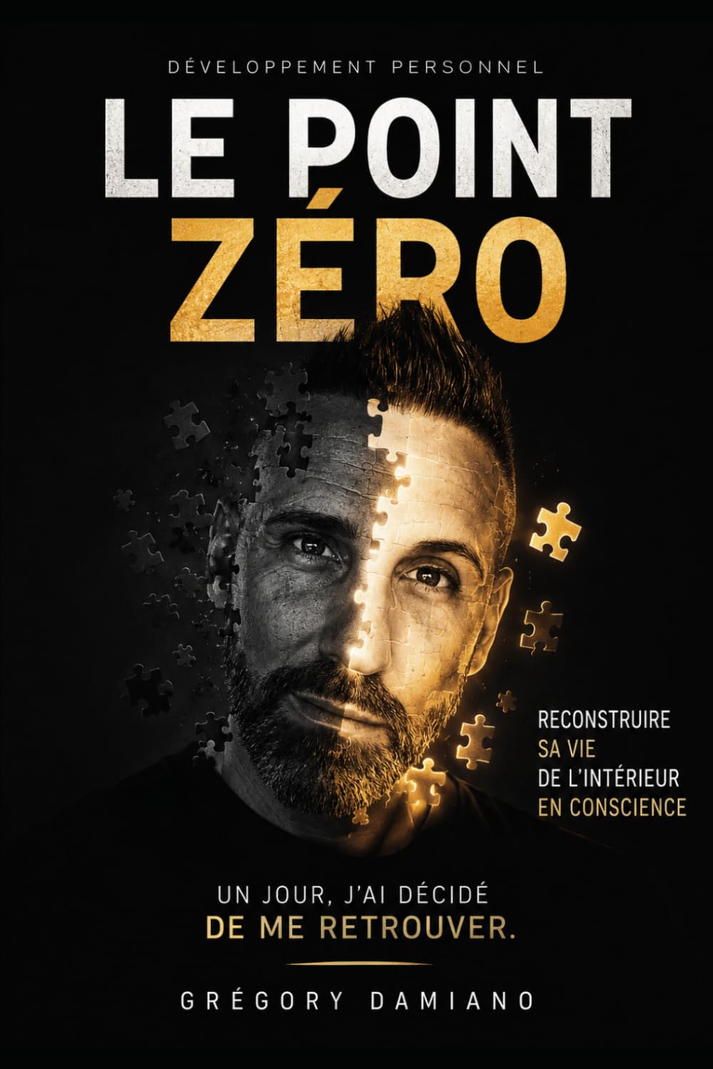 LE POINT ZERO: Un jour, j'ai décidé de me retrouver