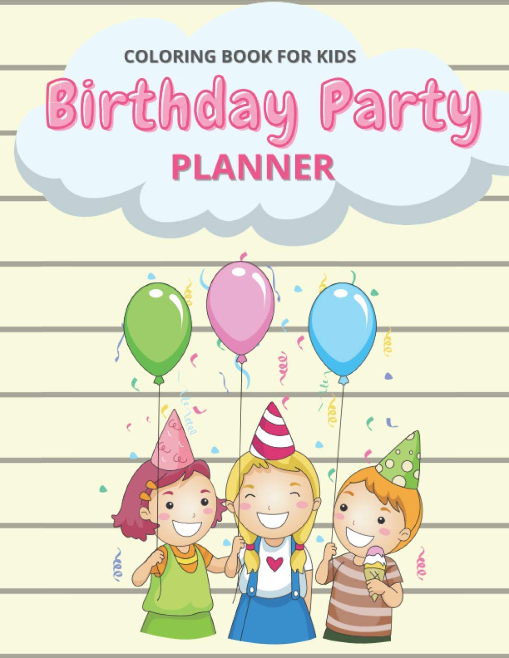 Birthday Party Planner Coloring Book for Kids: Step by Step How To Organize Birthday Party for Mum & Kid (Ready Teddy)
