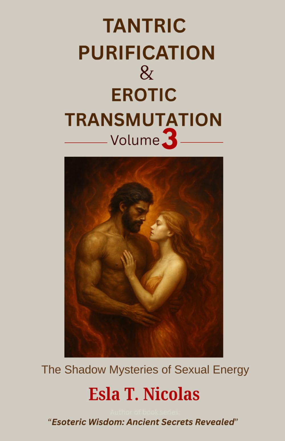 Tantric Purification & Erotic Transmutation (Volume 3 of 6): The Shadow Mysteries of Sexual Energy (Sexual Energy Transmutation (6 book series))