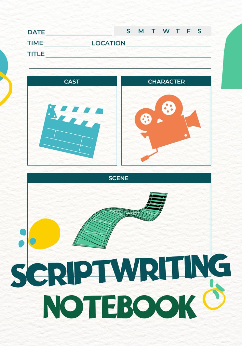 Scriptwriting Notebook: Your Essential Tool for Capturing Creative Ideas, Scenes, and Characters ǀ Perfect Gifts for Script Writers ǀ 7’’x 10’’ 132 Pages