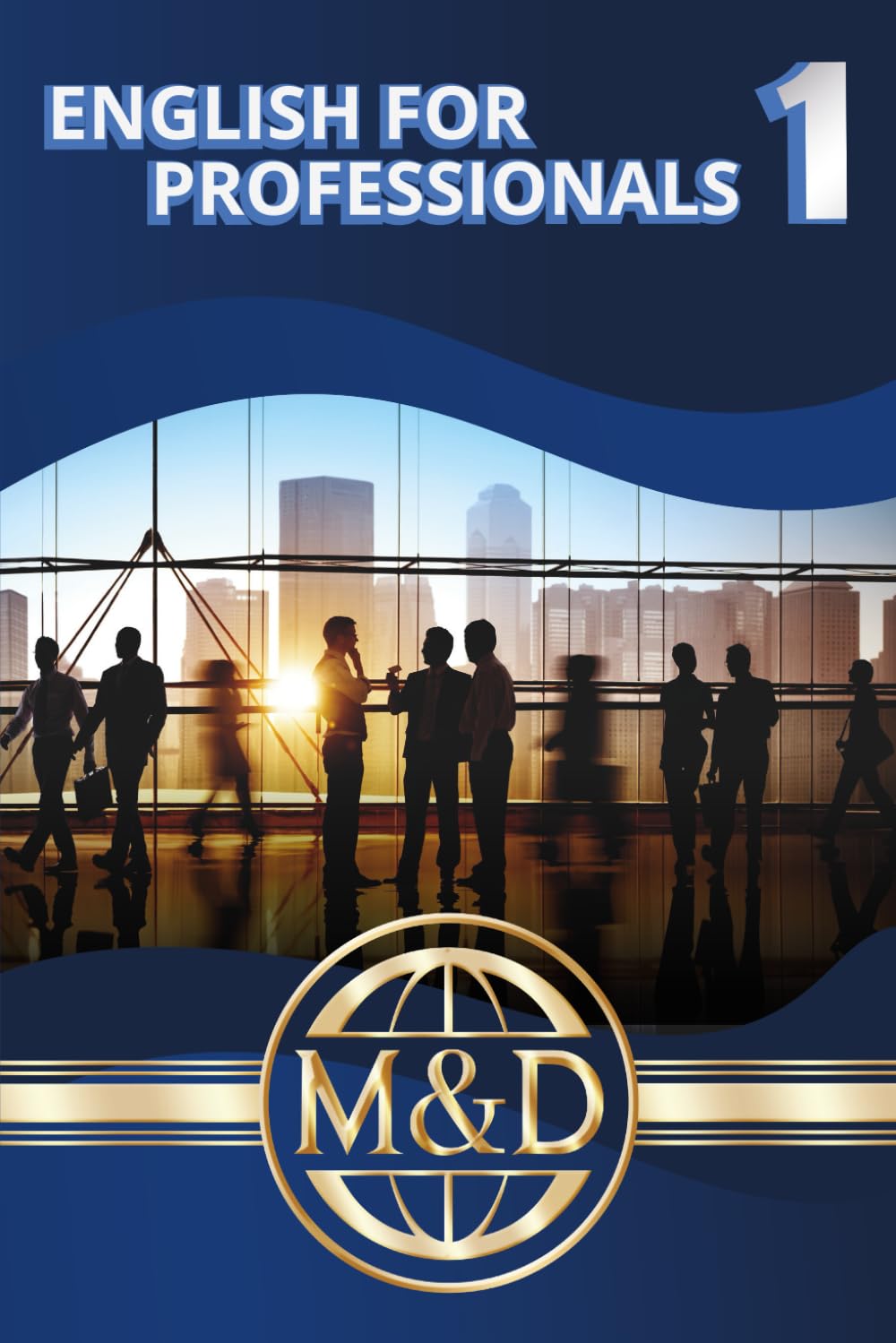 M & D: English for Professionals 1