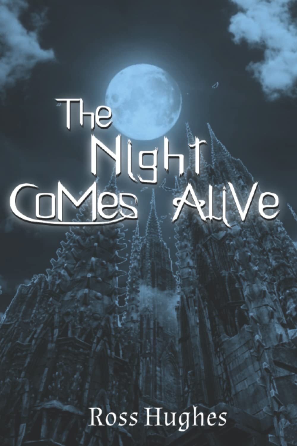 The Night Comes Alive: A Gothic Fantasy Novel