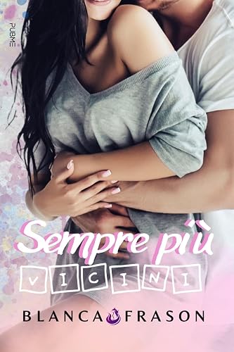 Sempre più vicini: (Collana Nirvana - PubMe)