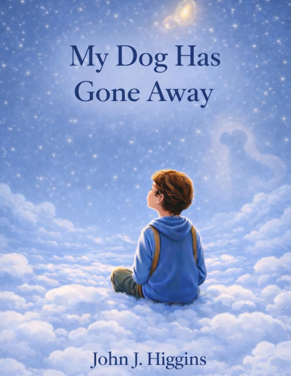 My Dog Has Gone Away (My Loved One Has Gone Away – Children’s Comfort Series)