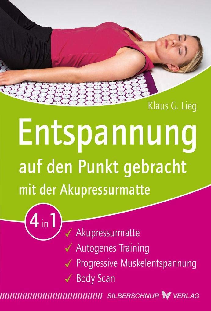 Progressive Muskelentspannung Oder Autogenes Training Entspannung auf den Punkt gebracht mit der Akupressurmatte: Autogenes