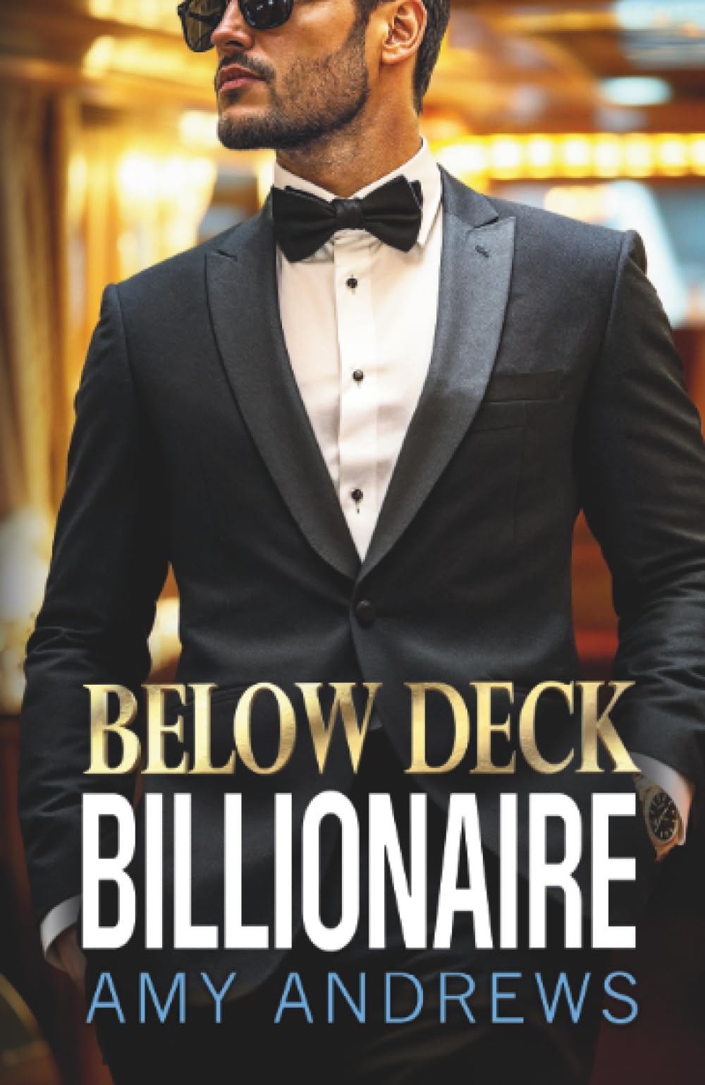 Below Deck Billionaire: A steamy forced proximity billionaire romance from Amy Andrews (The Billionaire Confessions Collection)