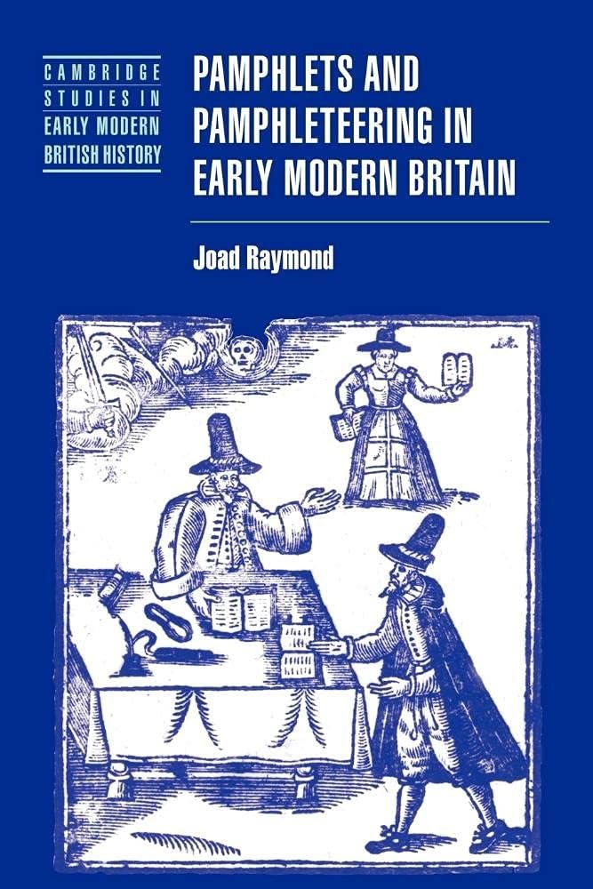 Pamphlets Pamphlteer Early Mod Brit