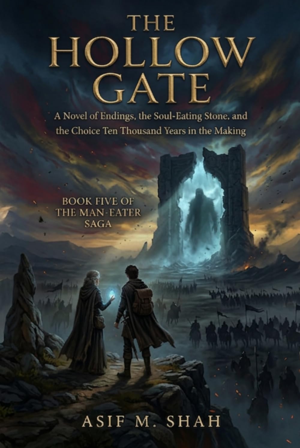 The Hollow Gate: A Novel of Endings, the Soul-Eating Stone, and the Choice Ten Thousand Years in the Making (The Man-Eater Saga)