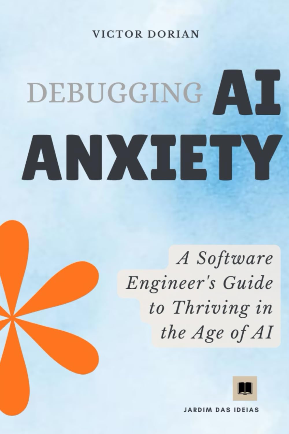 AI Anxiety: A Software Engineer's Guide to Thriving in the Age of AI