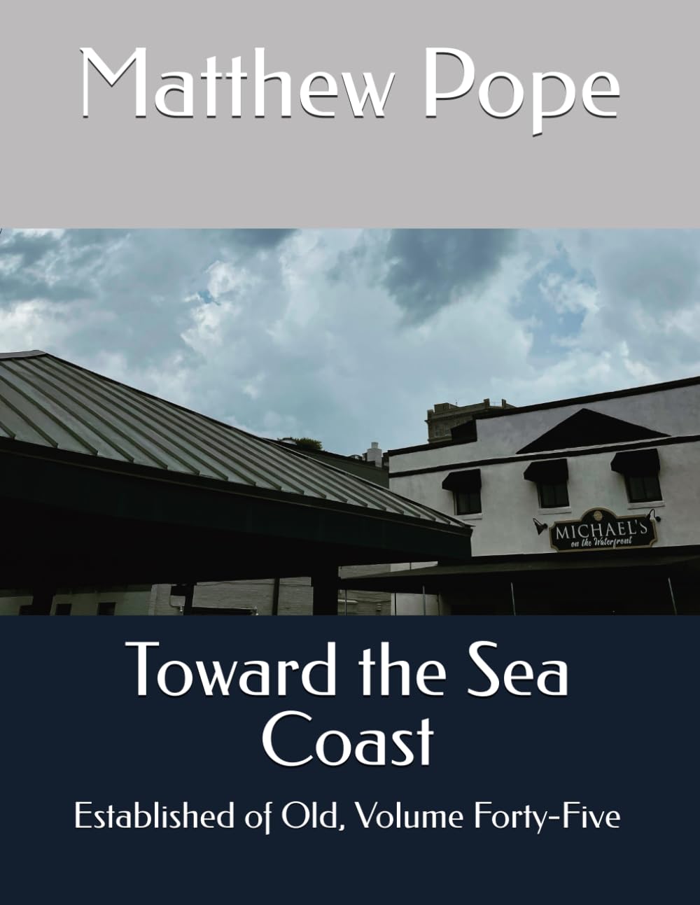 Toward the Sea Coast: Established of Old, Volume Forty-Five (Images On High)