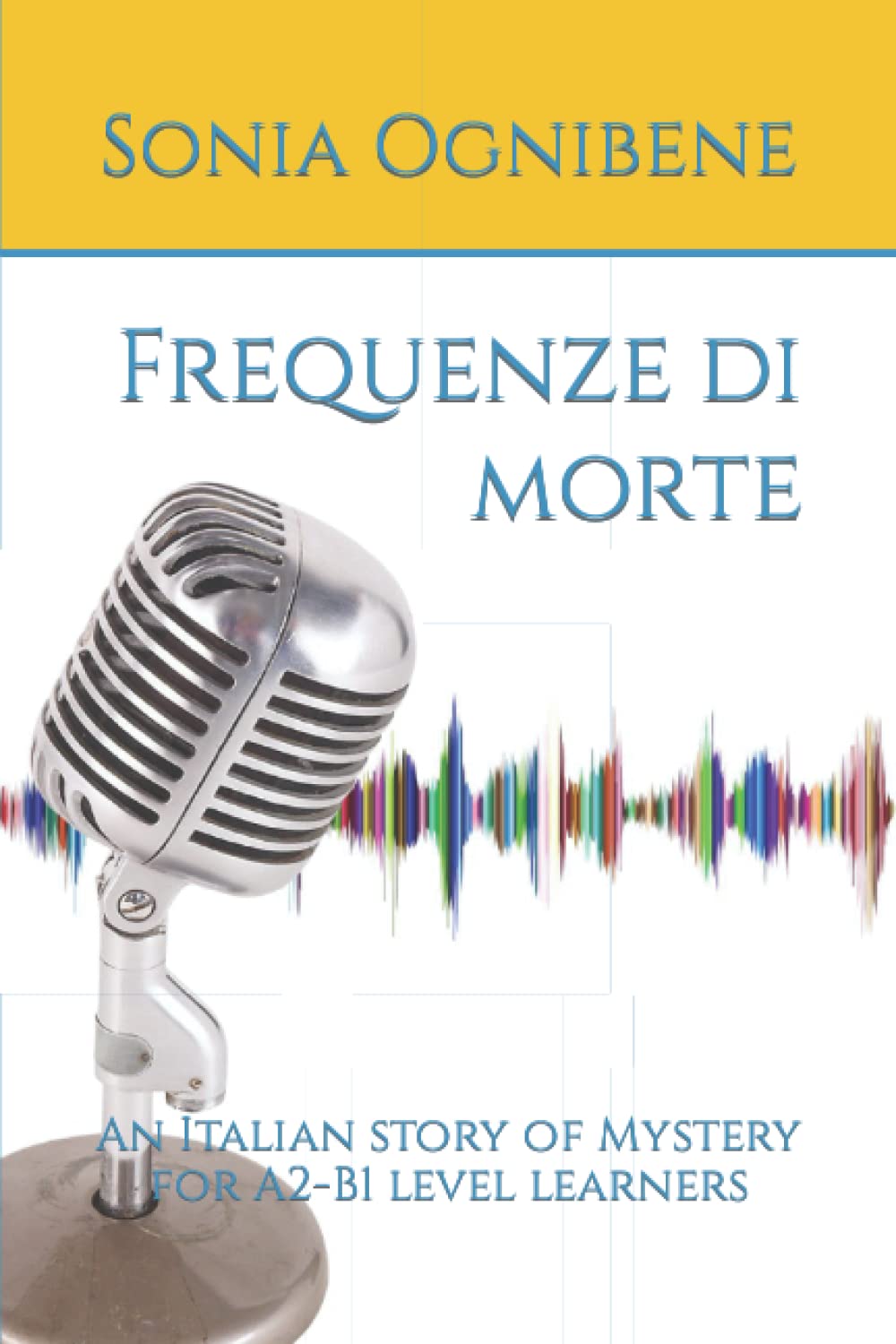 Frequenze di morte: An Italian story of Mystery for A2-B1 level learners Paperback – 12 Dec. 2021