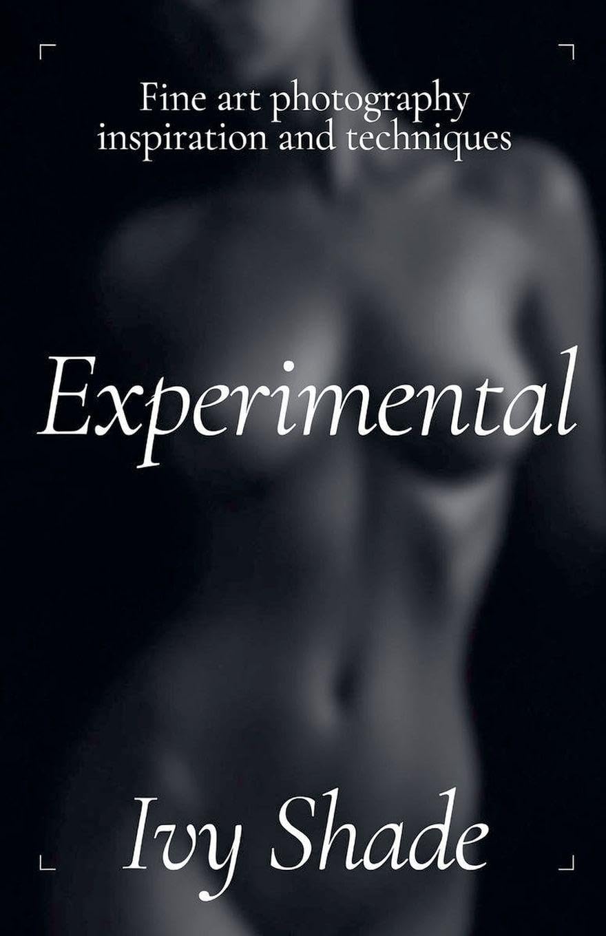 Experimental: 3 (Fine Art Photography: Inspiration and Techniques)