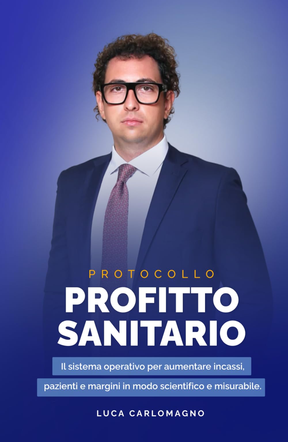 Protocollo Profitto Sanitario: Il sistema operativo per aumentare incassi, pazienti e margini in modo scientifico e misurabile.