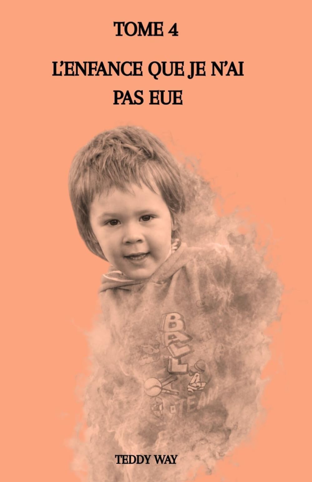 L'ENFANCE QUE JE N'AI PAS EUE: TOME 4