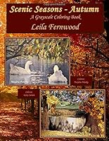 Scenic Seasons - Autumn: A Grayscale Coloring Book 1687348065 Book Cover