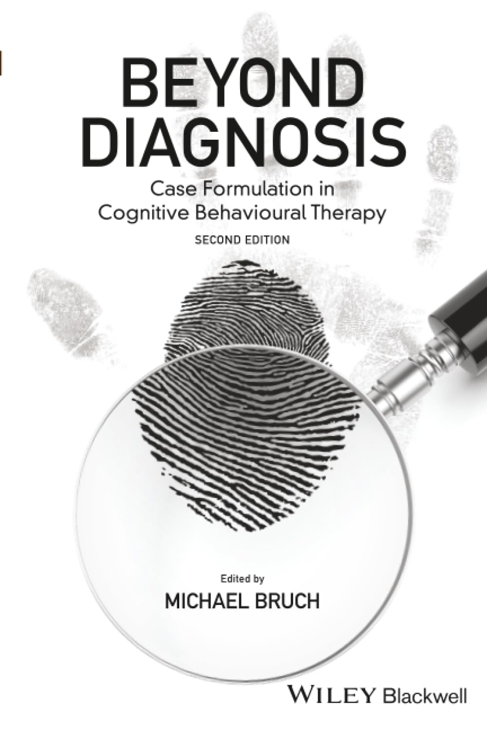 Beyond Diagnosis: Case Formulation in Cognitive Behavioural Therapy, 2nd Edition