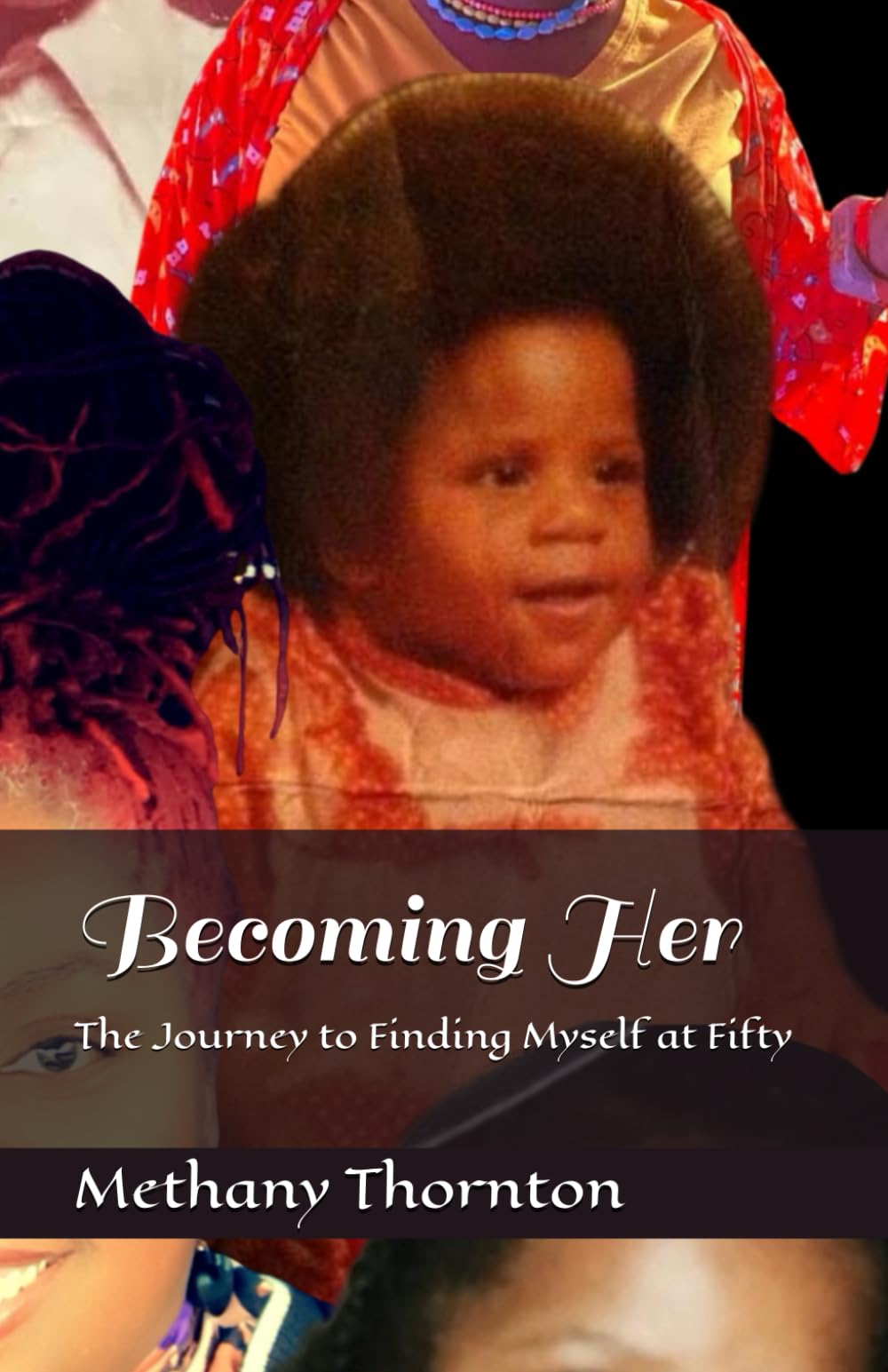 Becoming Her: The Journey to Finding Myself at Fifty