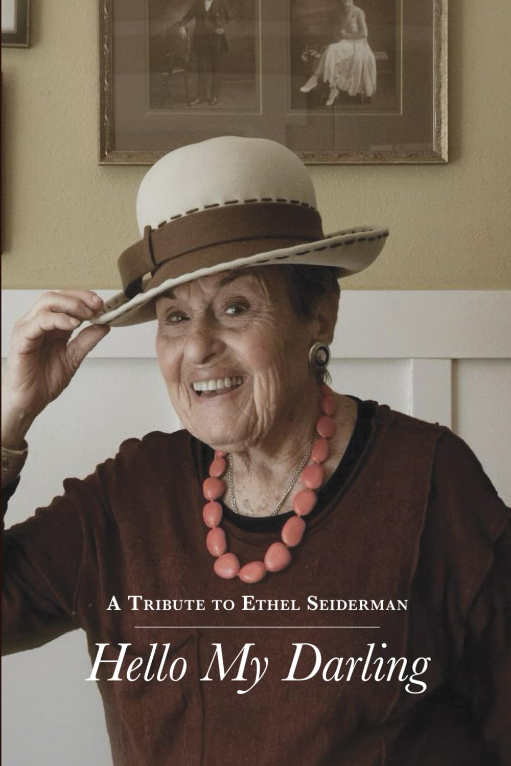 Hello My Darling: A Tribute to Ethel Seiderman