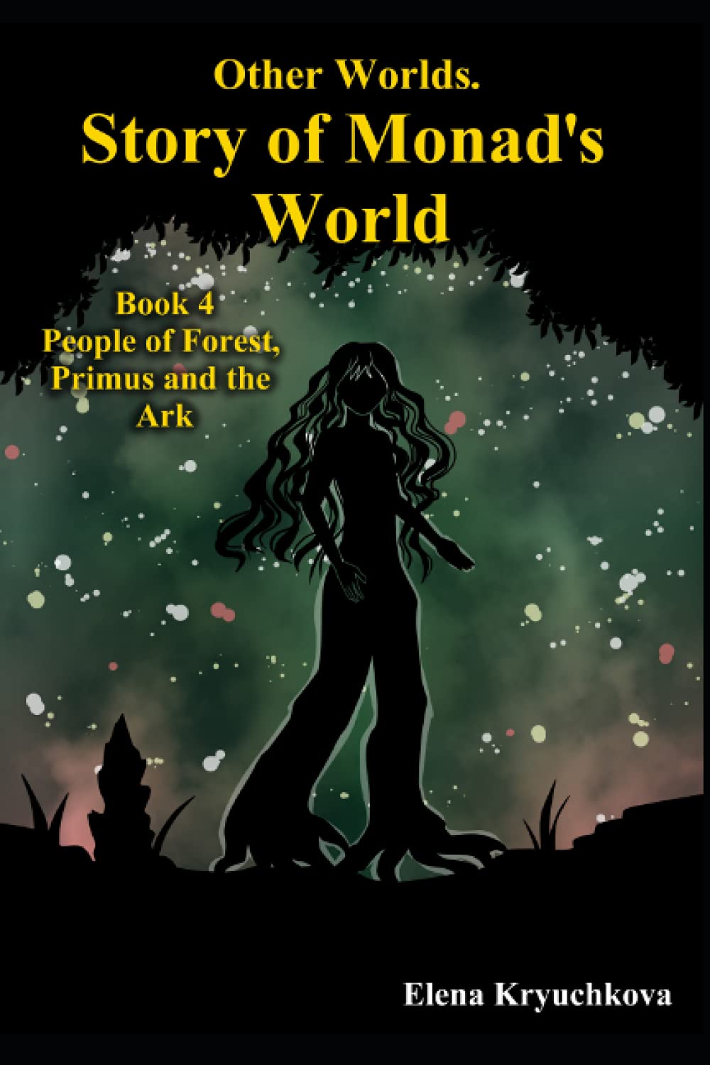 Other Worlds. Story of Monad's World. Book 4. People of Forest, Primus and the Ark