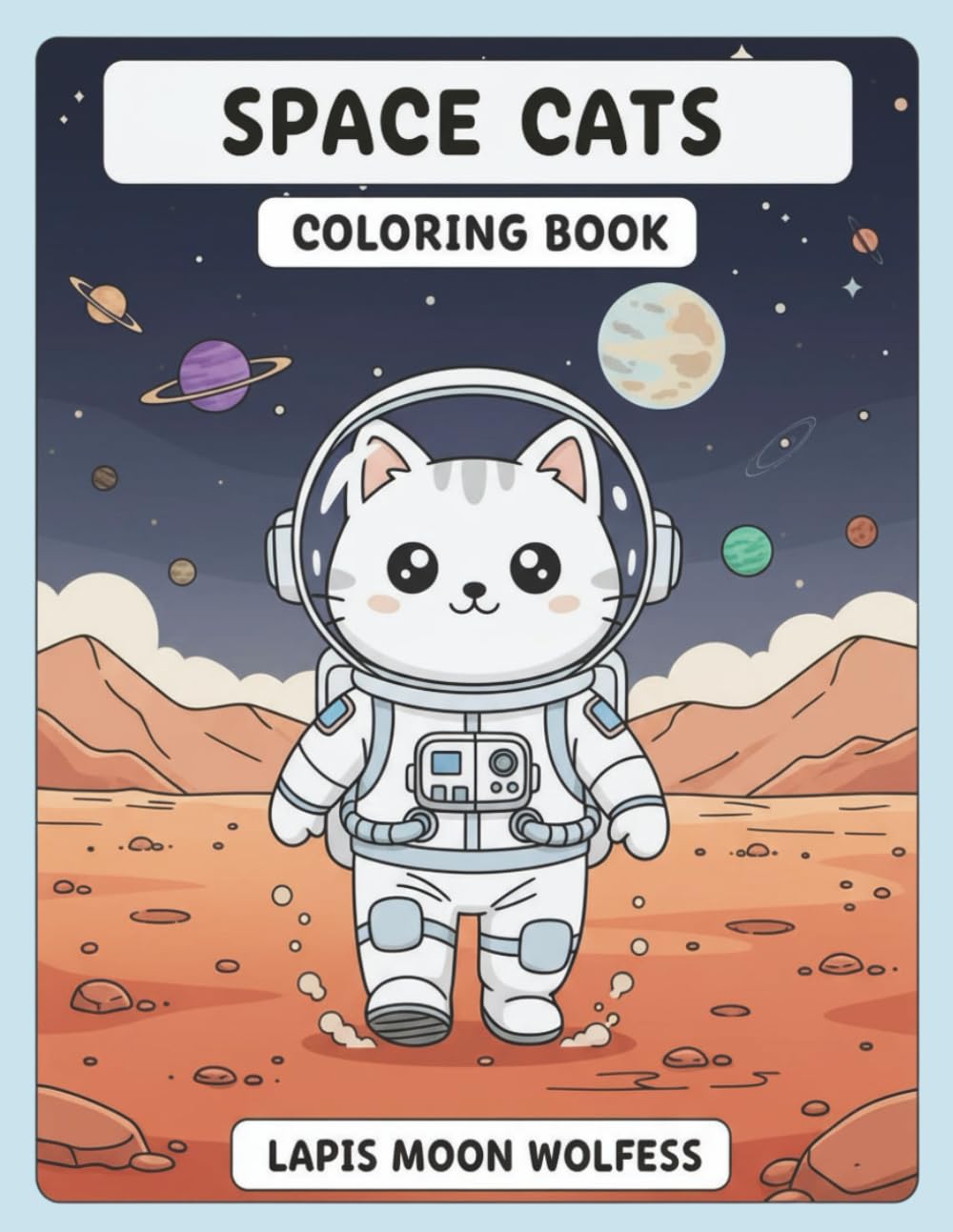 Space Cats Coloring Book: Adorable Astronaut Cats Exploring the Galaxy – Fun Space Adventures, Rockets, Planets & Zero Gravity Scenes for Relaxing Creative Fun (The Cats Coloring Book Series)