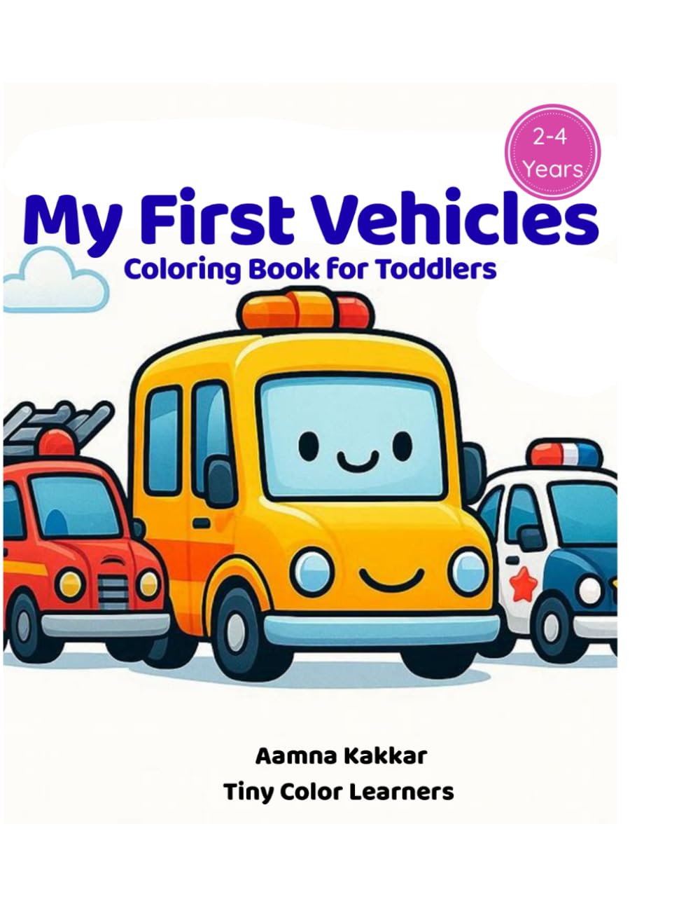My First Vehicles: Coloring Book for Toddlers Ages 2–4