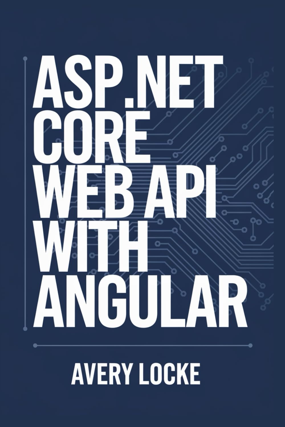 ASP.NET core web API with Angular (WEBCRAFT ESSENTIALS SERIES)