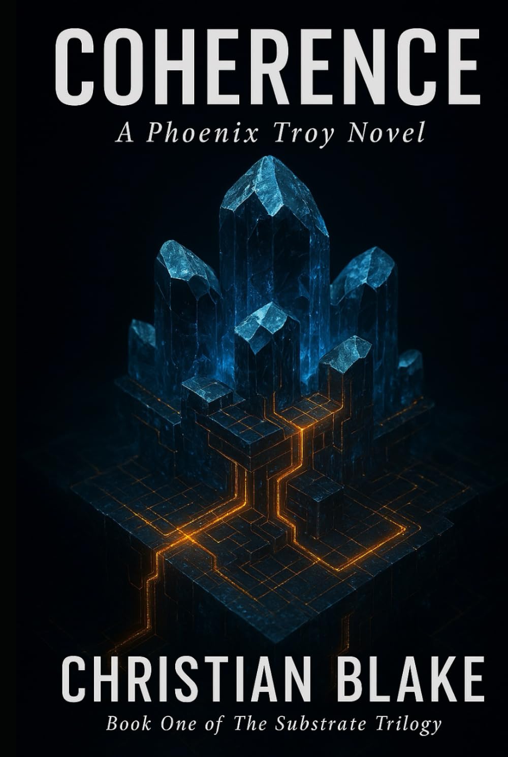 COHERENCE: A Phoenix Troy Novel (The Substrate Trilogy)