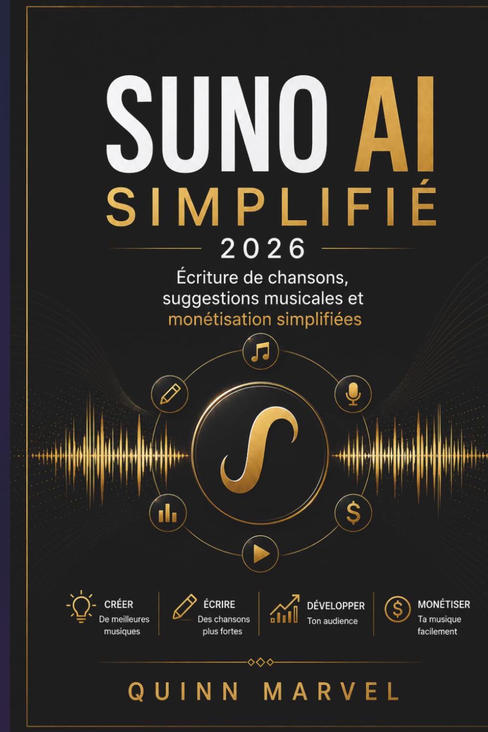SUNO AI SIMPLIFIÉ 2026: Écriture de chansons, suggestions musicales et monétisation simplifiées