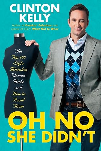 Oh No She Didn't: The Top 100 Style Mistakes Women