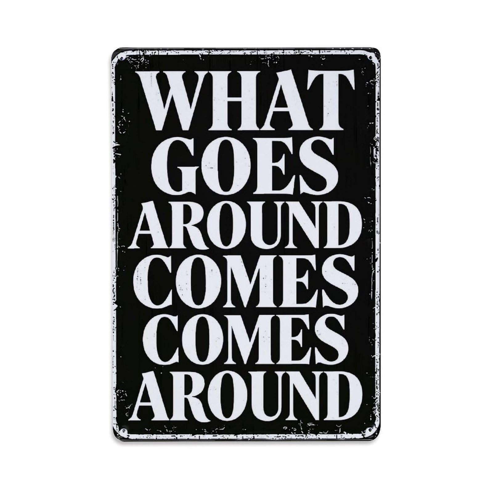 Nestemfo Vintage What Goes Around Comes Comes Around Tin Sign Metal Sign, Living Room,Bar, Home, Bedroom Wall Decor,Retro Metal Poster 8X12 Inches