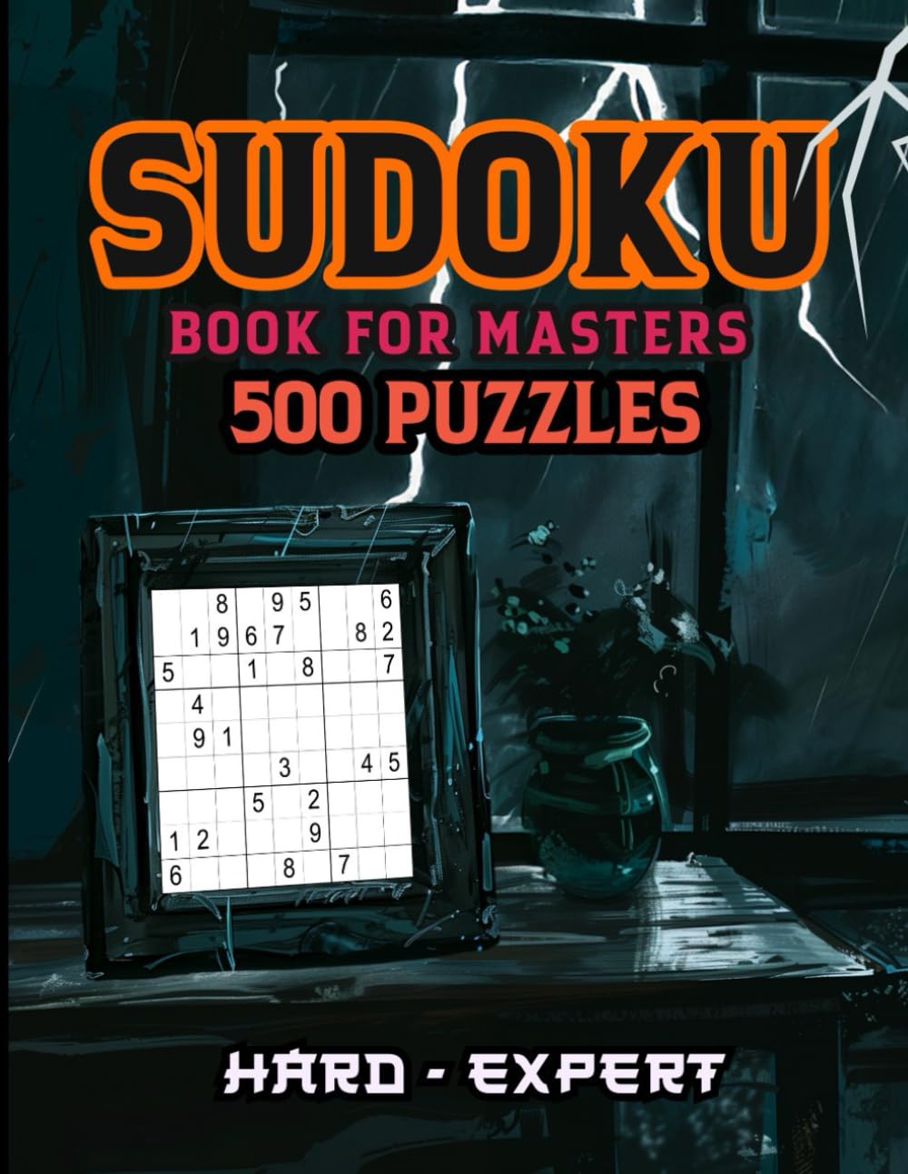 Sudoku Masters: 500 Hard to Expert Puzzles